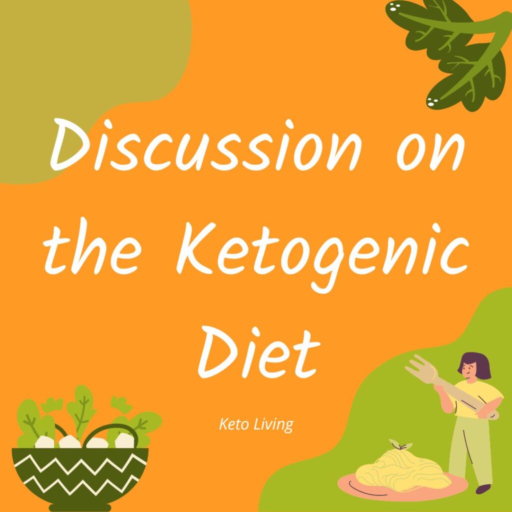 Discussion on the Ketogenic Diet